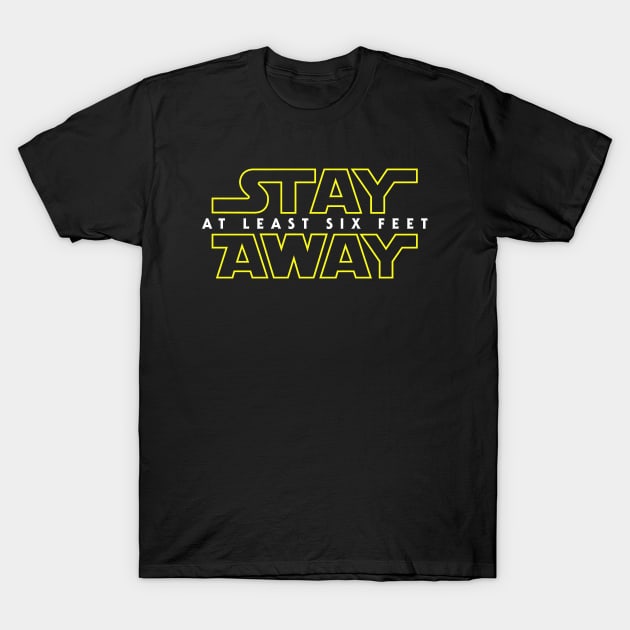 Stay Away T-Shirt by charlesturners